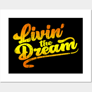 Livin' The Dream Posters and Art